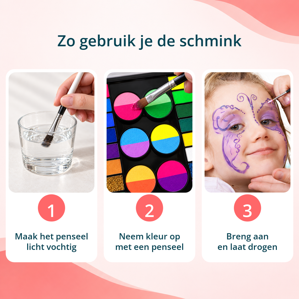 Drie stappen: penseel bevochtigen in water, kleur opnemen uit het palet en schmink aanbrengen